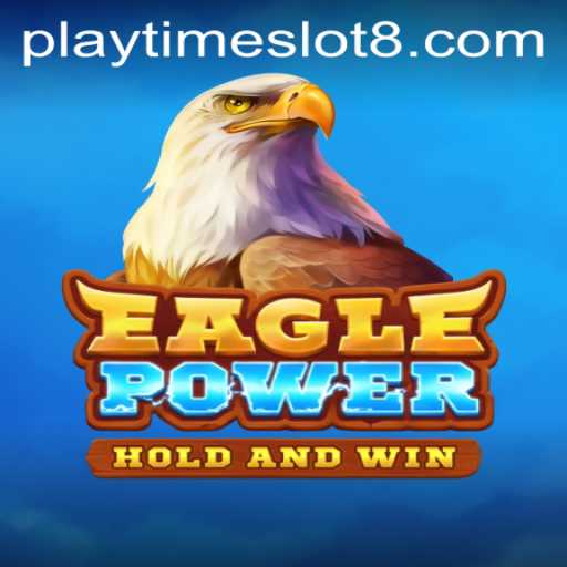 EaglePower: Unleashing Thrills in the World of Playtime Slots