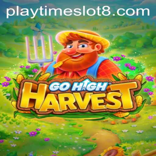 Dive into the Excitement of GoHighHarvest: Maximizing Your Playtime Slot