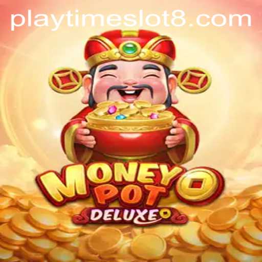 Exploring the Thrills of MoneyPotDELUXE: A Comprehensive Guide to Playtime Slots
