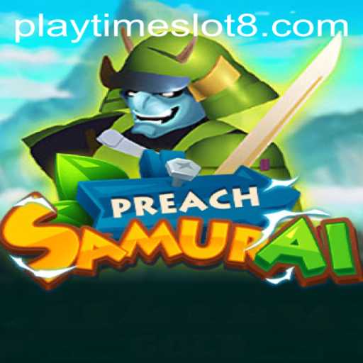 Embark on an Epic Journey with PreachSamurai: Unveiling Its Playtime Slot Adventure